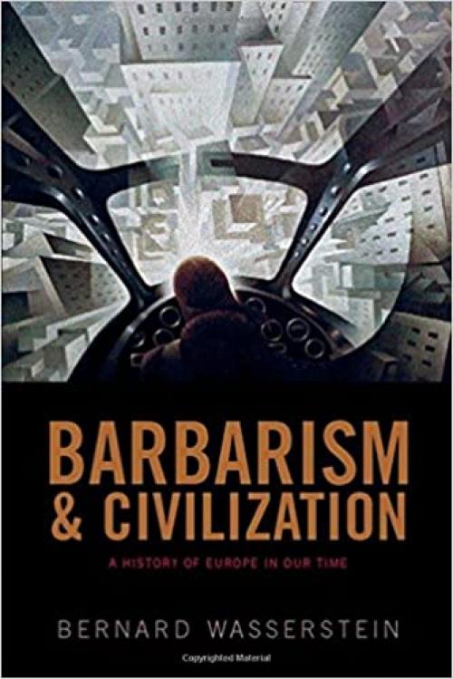  Barbarism and Civilization: A History of Europe in Our Time 