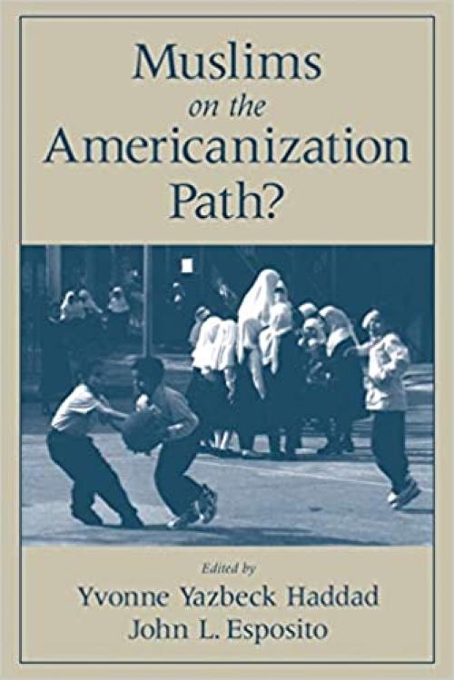  Muslims on the Americanization Path? 