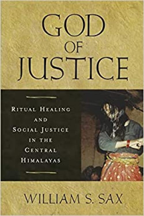  God of Justice: Ritual Healing and Social Justice in the Central Himalayas 