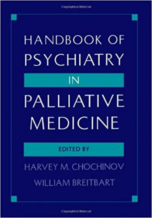 Handbook of Psychiatry in Palliative Medicine 
