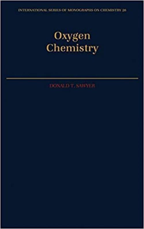  Oxygen Chemistry (International Series of Monographs on Chemistry) 