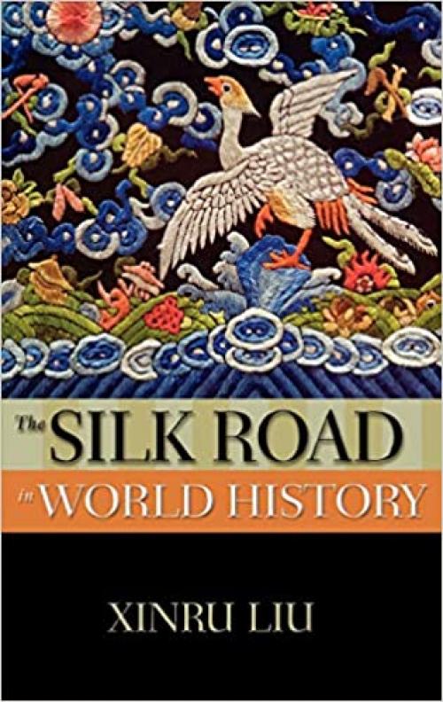  The Silk Road in World History (New Oxford World History) 