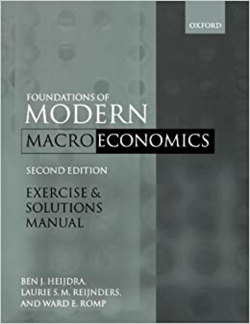  Exercise and Solutions Manual to Accompany Foundations of Modern Macroeconomics, Second Edition 