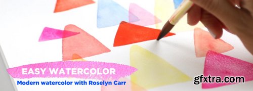 Easy Watercolor: Modern Watercolor for Beginners