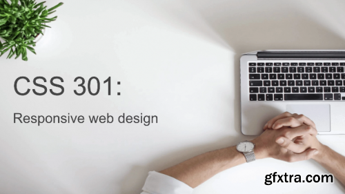  CSS 301: Responsive web design