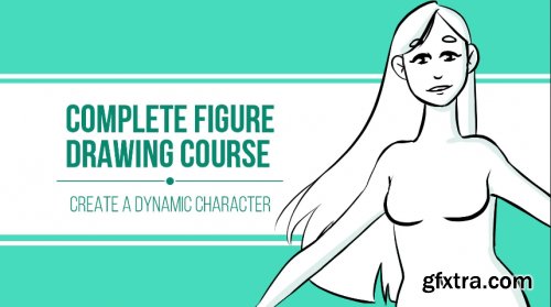  Complete Figure Drawing Course: Create Dynamic Characters!