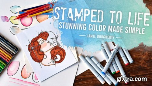  Stamped to Life: Stunning Color Made Simple 