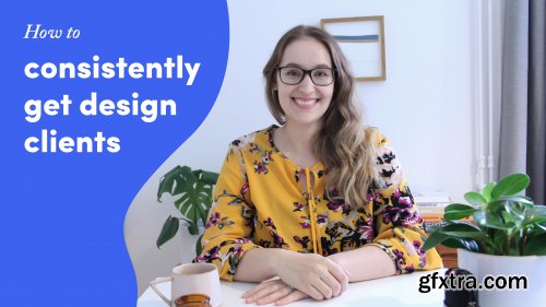  How to consistently get clients for your design business