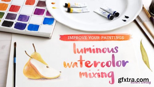 Improve Your Paintings: Luminous Watercolor Mixing