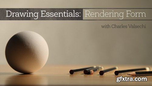  Drawing Essentials: Rendering Form 