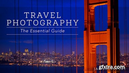  Travel Photography: The Essential Guide 