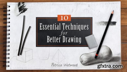  10 Essential Techniques for Better Drawing 