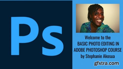  Basic Photo Editing in Adobe Photoshop for the Beginner Course!