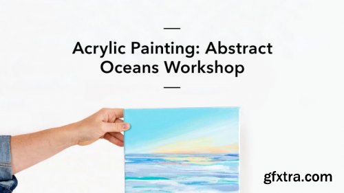  Acrylic Painting: Abstract Oceans Workshop 