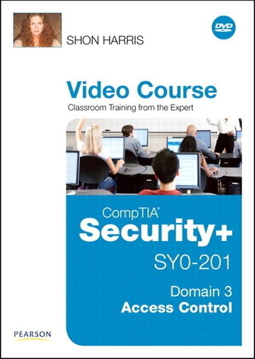 Oreilly - CompTIA Security+ SY0-201 Video Course Domain 3 - Access Control - 9780789740021