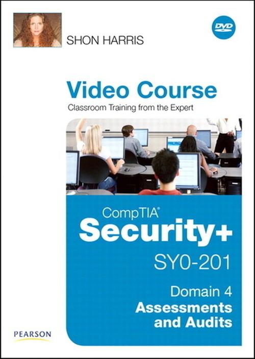 Oreilly - CompTIA Security+ SY0-201 Video Course Domain 4 - Assessments and Audits - 9780789740045