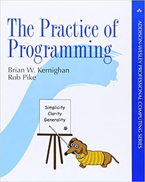  The Practice of Programming (Addison-Wesley Professional Computing Series) 