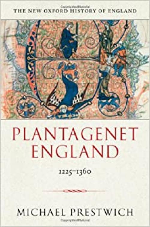  Plantagenet England 1225-1360 (New Oxford History of England) 