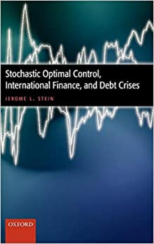  Stochastic Optimal Control, International Finance, and Debt Crises 