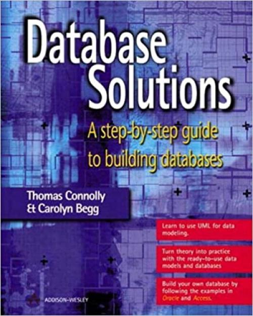  Database Solutions: A Step-By-Step Approach to Building Databases 