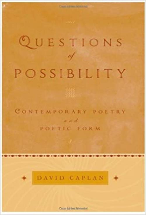  Questions of Possibility: Contemporary Poetry and Poetic Form 