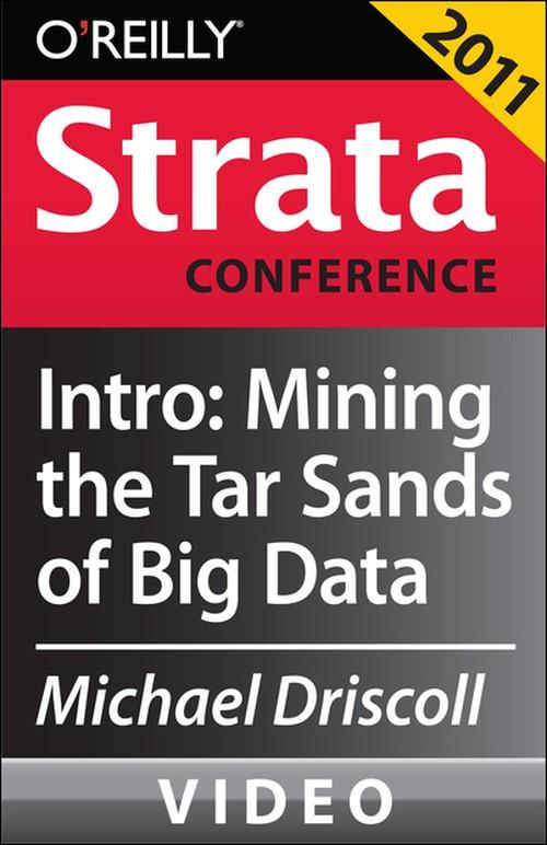 Oreilly - Mining the Tar Sands of Big Data - 9781449305741
