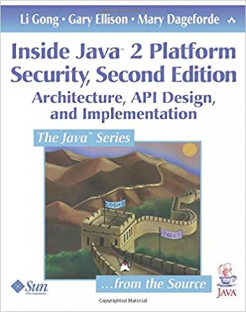  Inside Java¿ 2 Platform Security: Architecture, API Design, and Implementation (2nd Edition) 