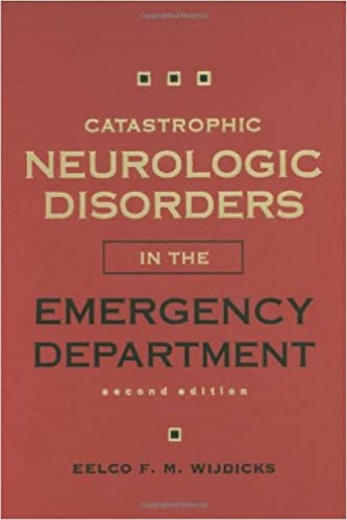  Catastrophic Neurologic Disorders in the Emergency Department 