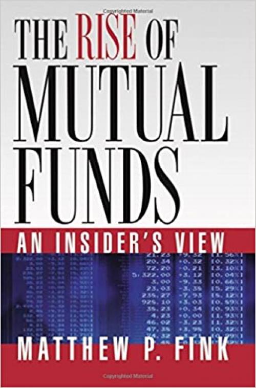  The Rise of Mutual Funds: An Insider's View 