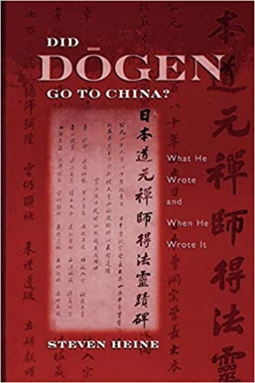  Did Dogen Go to China?: What He Wrote and When He Wrote It 