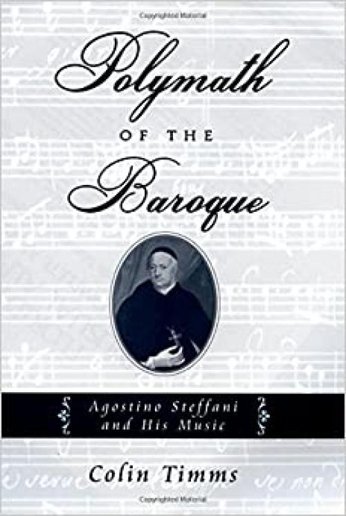  Polymath of the Baroque: Agostino Steffani and His Music 