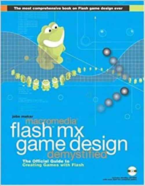  Macromedia Flash Mx Game Design Demystified: The Official Guide to Creating Games With Flash 