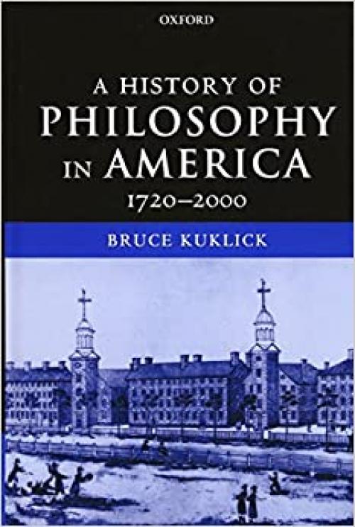  A History of Philosophy in America, 1720-2000 