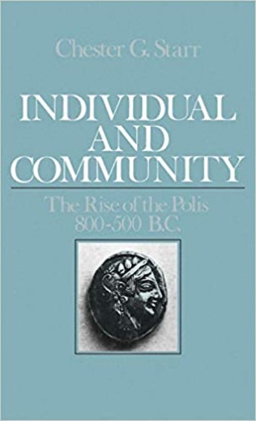  Individual and Community: The Rise of the Polis, 800-500 B.C. 