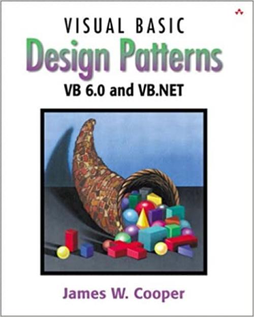  Visual Basic Design Patterns VB 6.0 and VB.NET (With CD-ROm) 