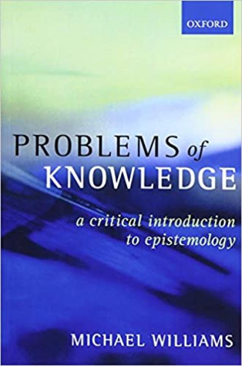  Problems of Knowledge: A Critical Introduction to Epistemology 