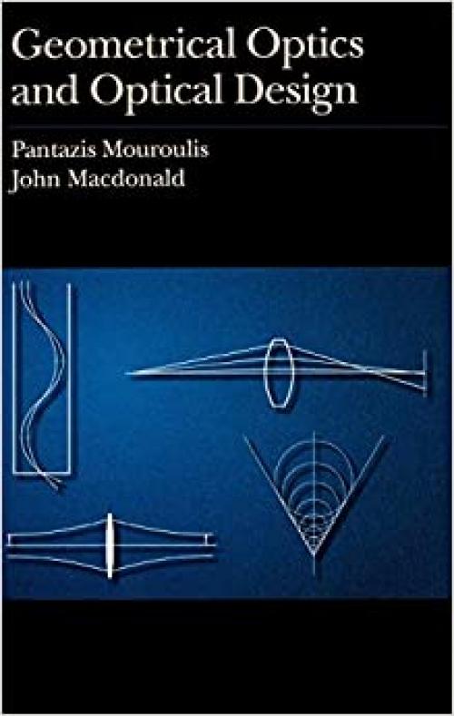  Geometrical Optics and Optical Design (Oxford Series in Optical and Imaging Sciences) 