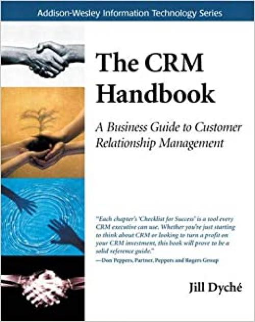  CRM Handbook, The: A Business Guide to Customer Relationship Management 