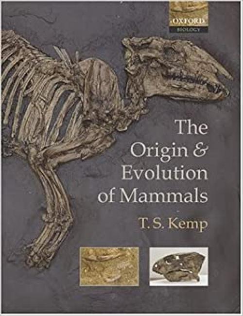  The Origin and Evolution of Mammals 