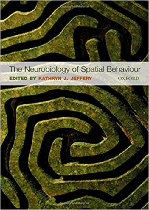  The Neurobiology of Spatial Behaviour 