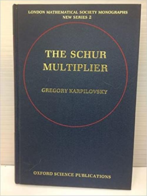  The Schur Multiplier (London Mathematical Society Monographs, 2) 