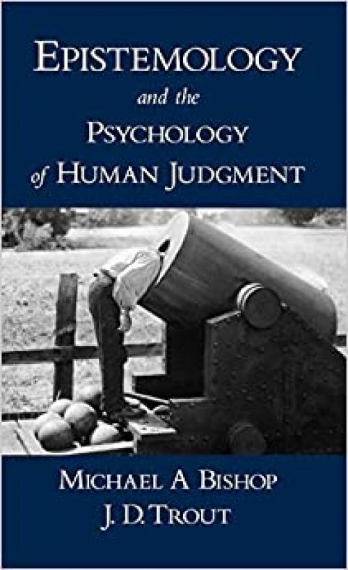  Epistemology and the Psychology of Human Judgment 