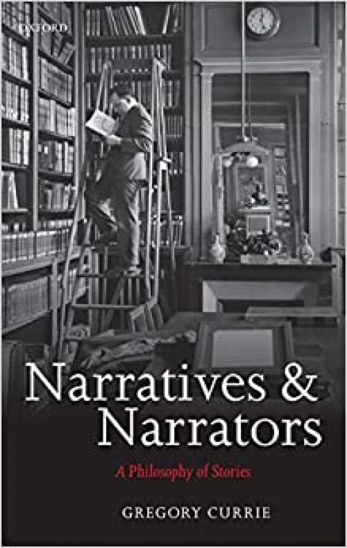  Narratives and Narrators: A Philosophy of Stories 