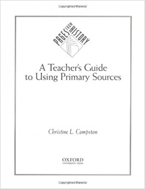  A Teacher's Guide to Using Primary Sources (Pages from History) 