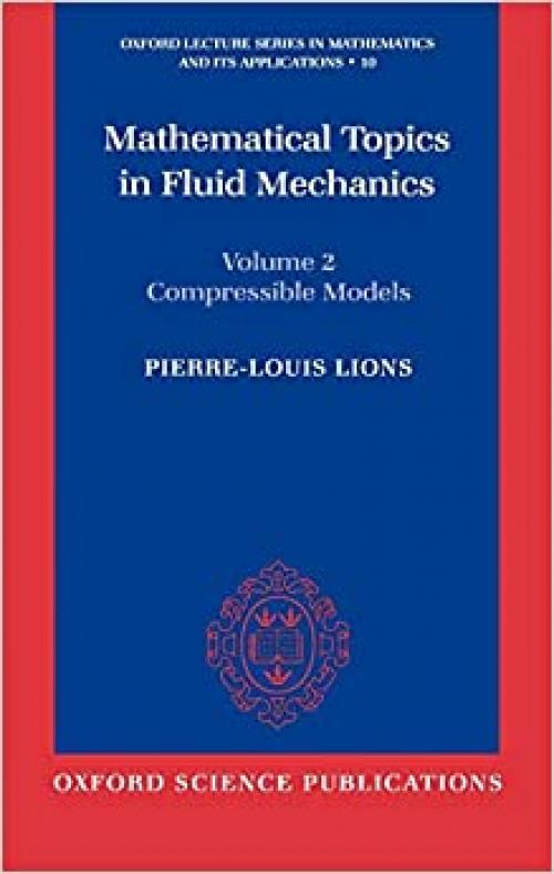  Mathematical Topics in Fluid Mechanics: Volume 2: Compressible Models (Oxford Lecture Series in Mathematics and Its Applications) 