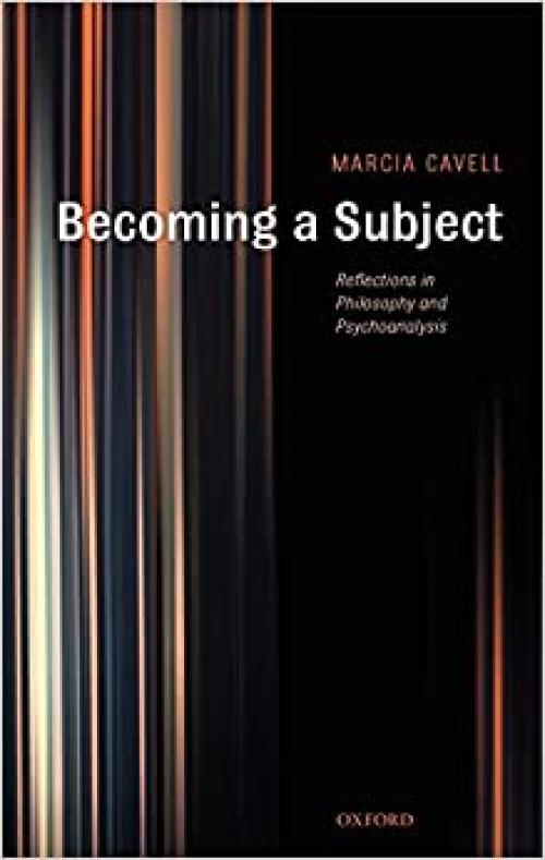  Becoming a Subject: Reflections in Philosophy and Psychoanalysis 