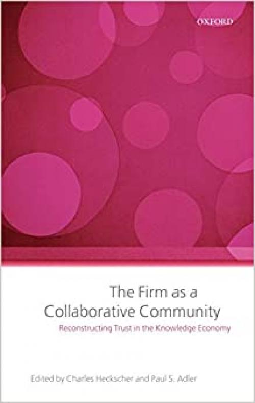  The Firm as a Collaborative Community: The Reconstruction of Trust in the Knowledge Economy 