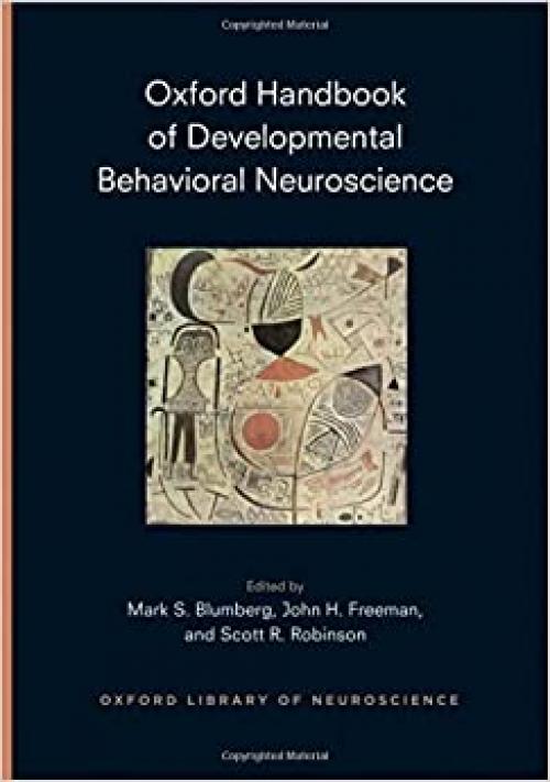  Oxford Handbook of Developmental Behavioral Neuroscience (Oxford Library of Neuroscience) 