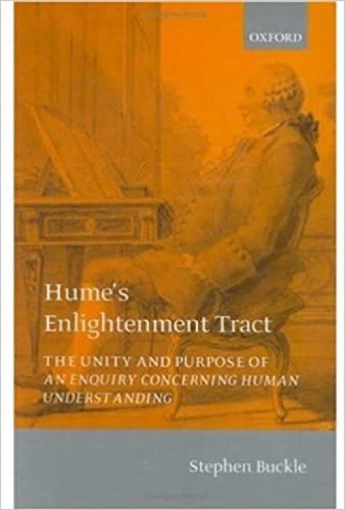  Hume's Enlightenment Tract: The Unity and Purpose of An Enquiry concerning Human Understanding 