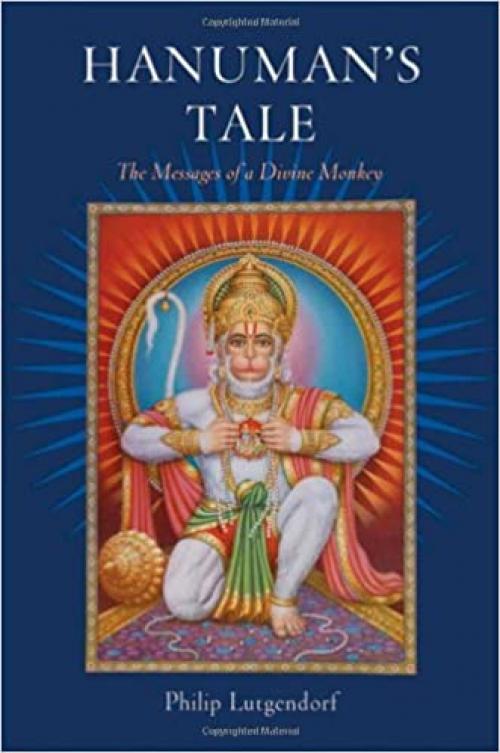  Hanuman's Tale: The Messages of a Divine Monkey 